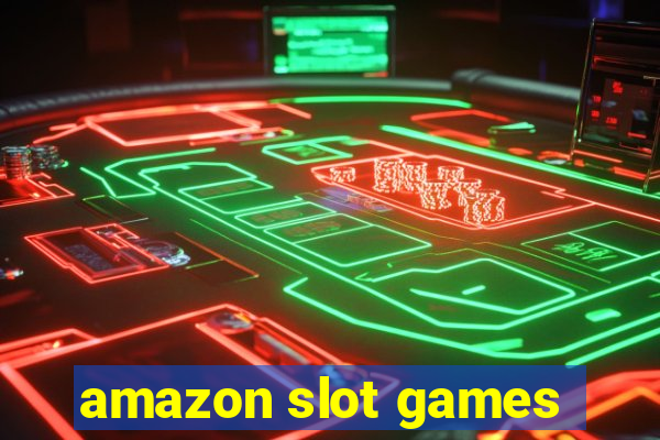 amazon slot games