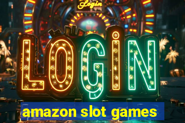 amazon slot games