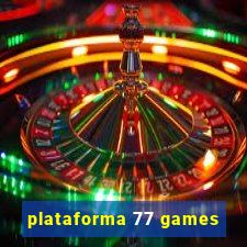 plataforma 77 games