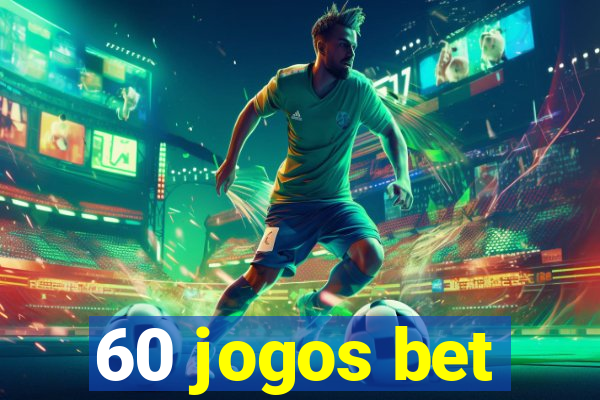 60 jogos bet