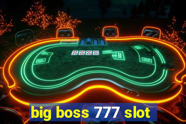 big boss 777 slot