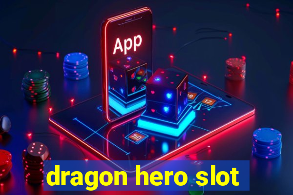 dragon hero slot