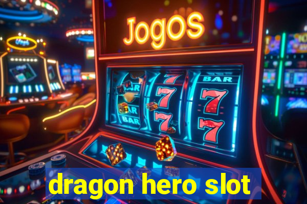 dragon hero slot