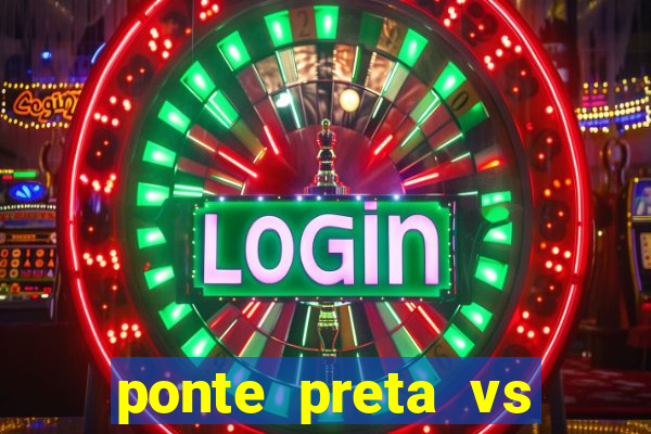 ponte preta vs vila nova