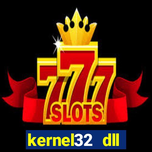 kernel32 dll windows 7 32 bit