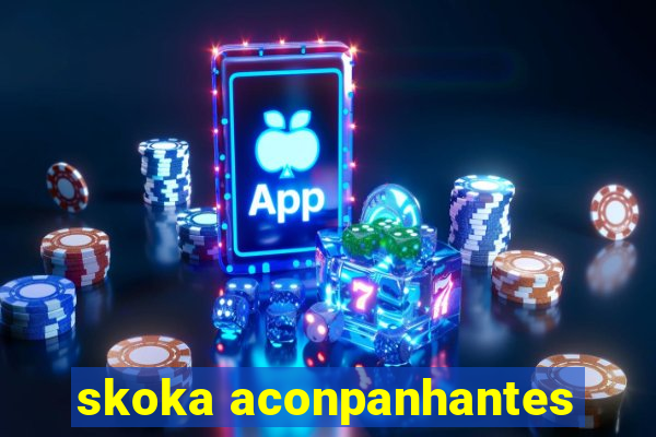 skoka aconpanhantes