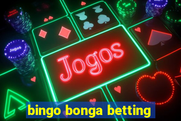 bingo bonga betting