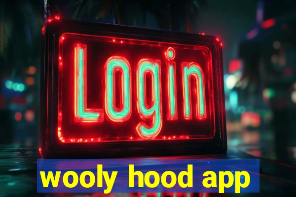 wooly hood app