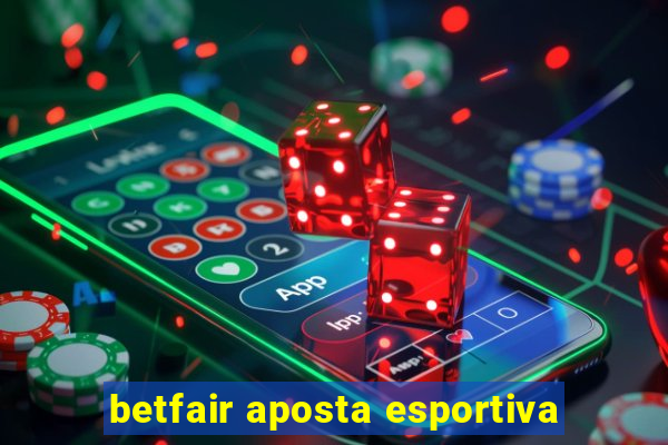 betfair aposta esportiva