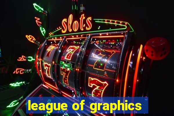 league of graphics