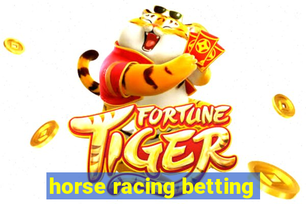 horse racing betting