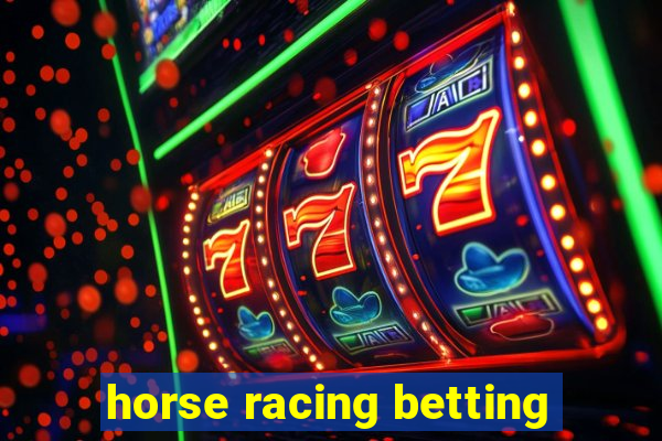 horse racing betting