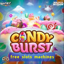 free slots machines with bonuses