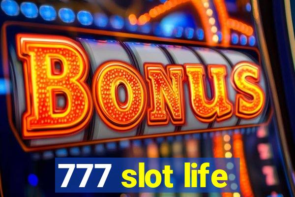 777 slot life