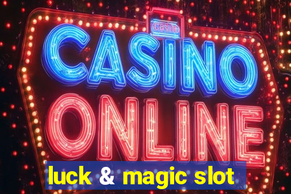 luck & magic slot