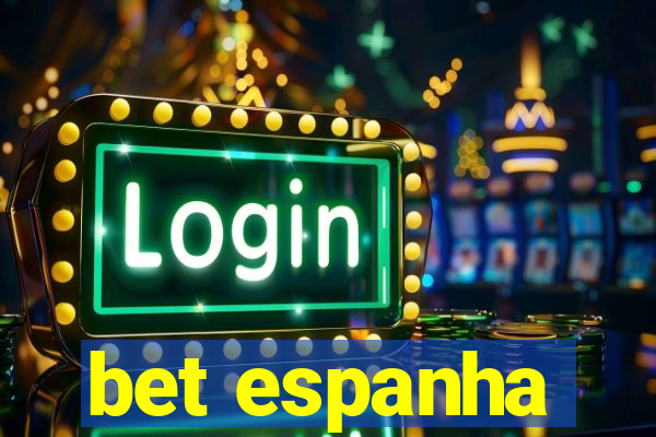 bet espanha