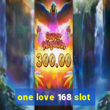 one love 168 slot