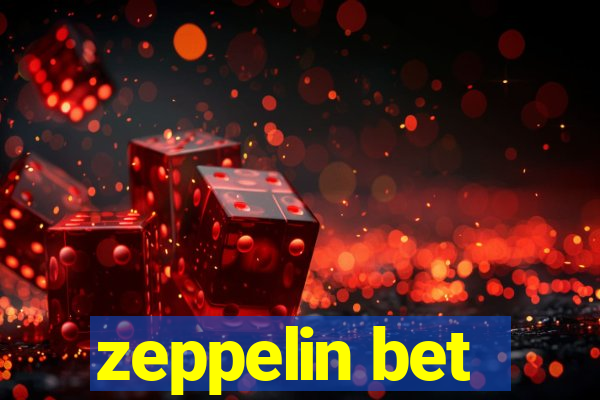 zeppelin bet