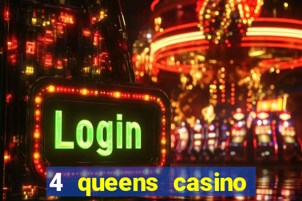 4 queens casino las vegas