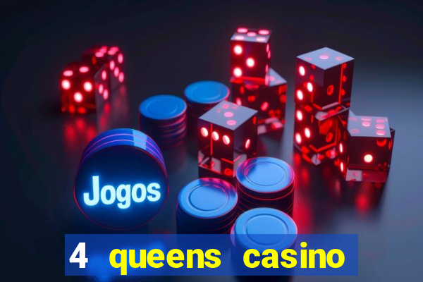 4 queens casino las vegas