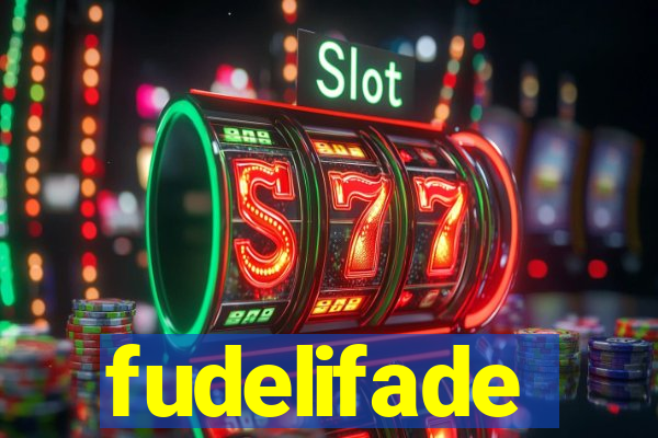 fudelifade