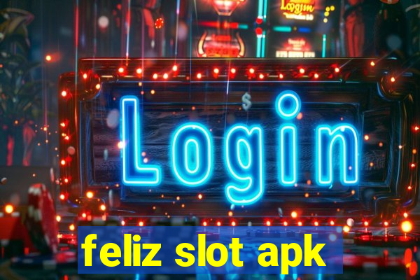 feliz slot apk