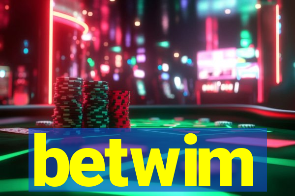 betwim