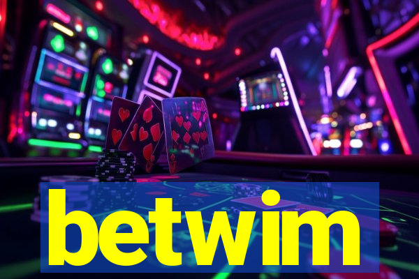 betwim