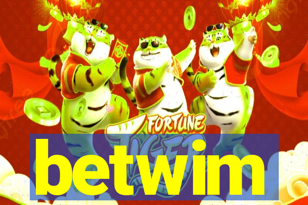 betwim