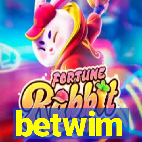 betwim