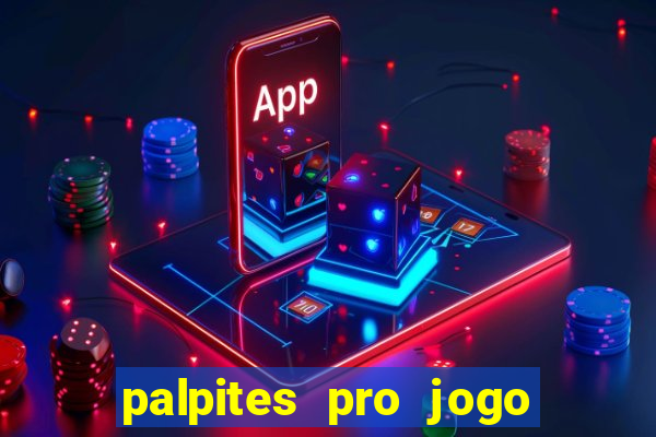 palpites pro jogo de hoje