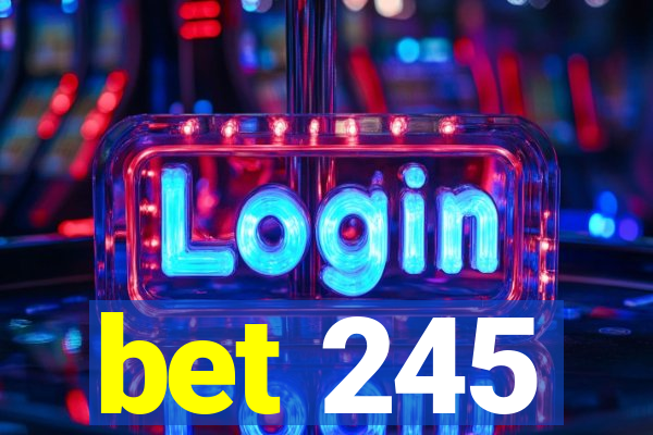 bet 245