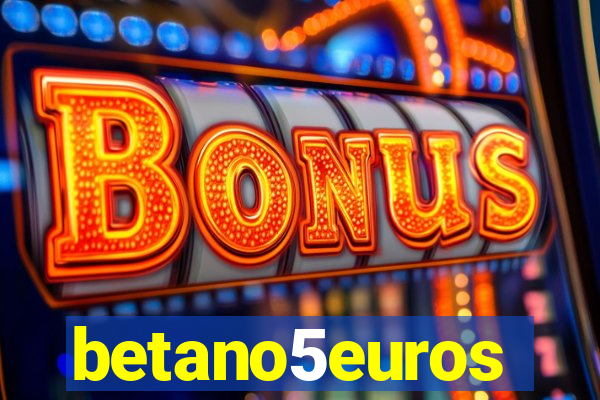 betano5euros