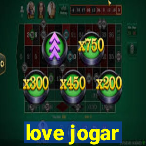 love jogar