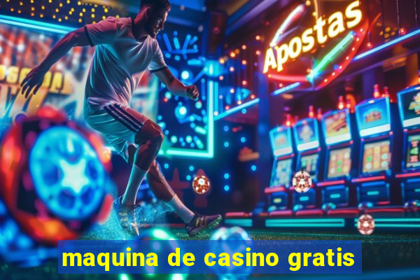 maquina de casino gratis