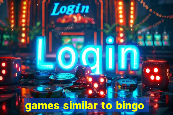 games similar to bingo