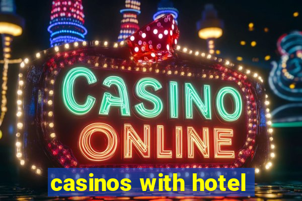 casinos with hotel