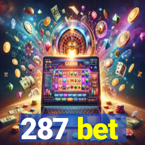 287 bet