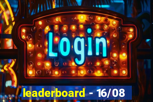 leaderboard - 16/08