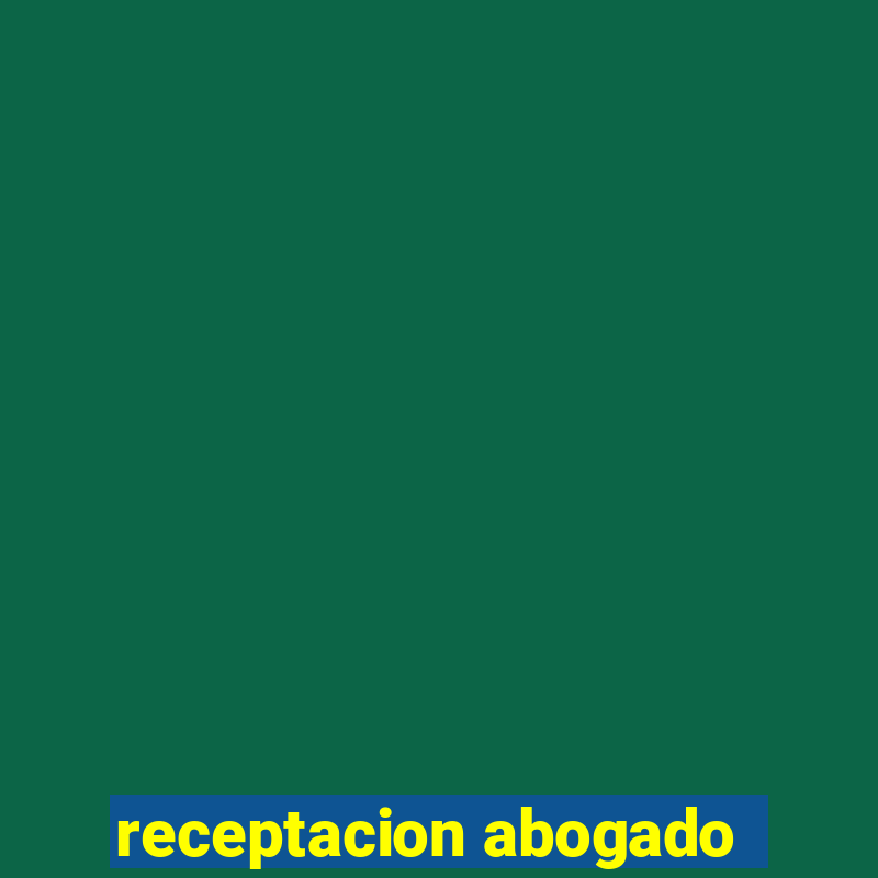 receptacion abogado