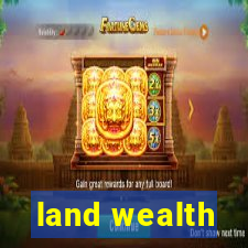 land wealth