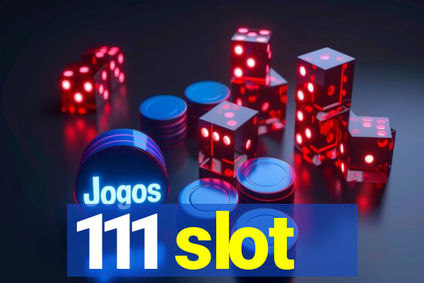 111 slot