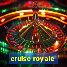 cruise royale