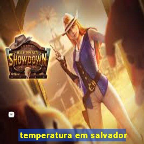 temperatura em salvador