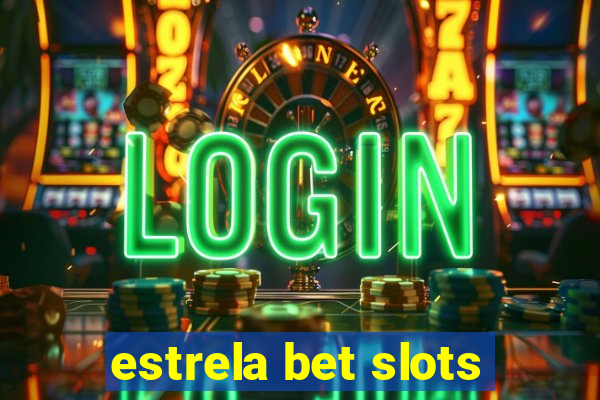 estrela bet slots