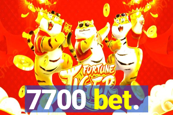 7700 bet.