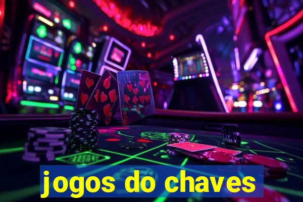 jogos do chaves