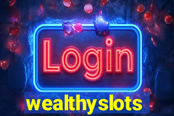 wealthyslots