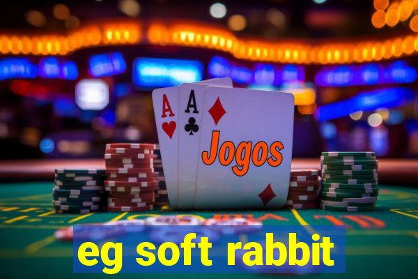 eg soft rabbit