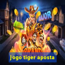 jogo tiger aposta